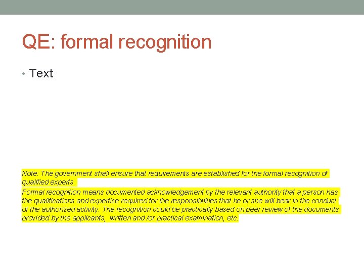 QE: formal recognition • Text Note: The government shall ensure that requirements are established