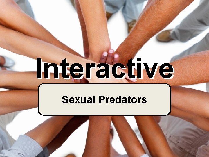 Interactive Kids Norms connect of Sexual Predators and communication collaborate 