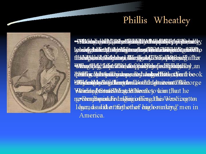 Phillis Wheatley • • Having children, trying to support the family, When her master