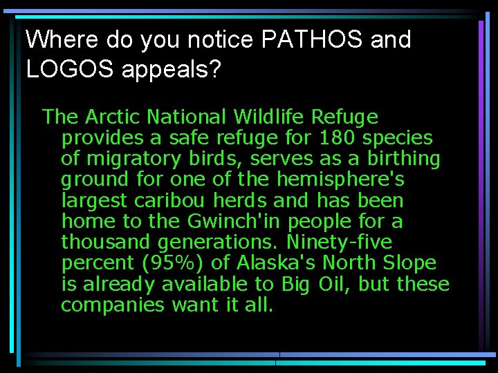Where do you notice PATHOS and LOGOS appeals? The Arctic National Wildlife Refuge provides