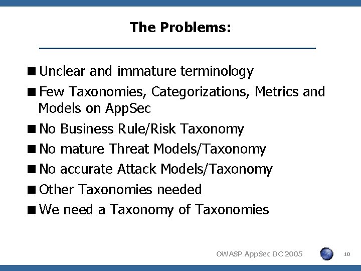 The Problems: <Unclear and immature terminology <Few Taxonomies, Categorizations, Metrics and Models on App.