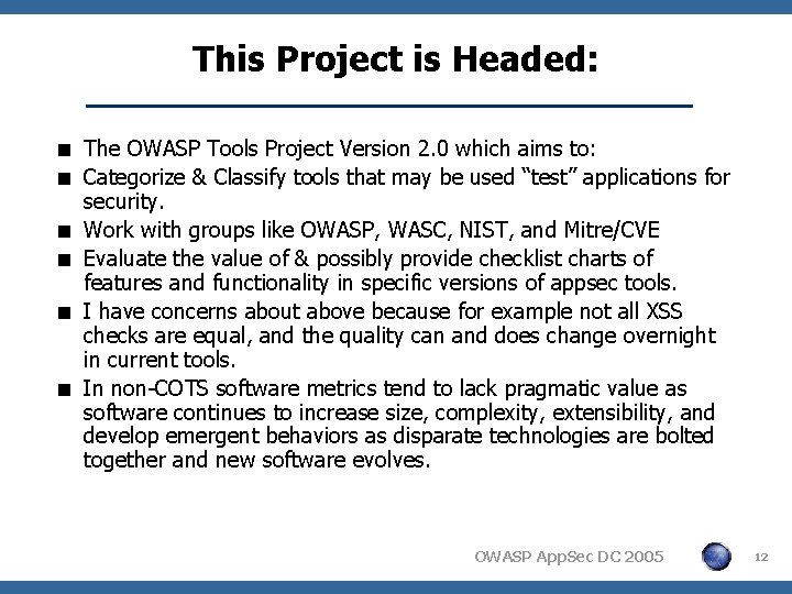 This Project is Headed: < The OWASP Tools Project Version 2. 0 which aims