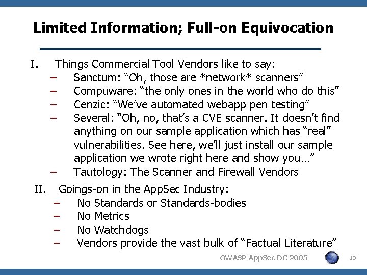 Limited Information; Full-on Equivocation I. Things Commercial Tool Vendors like to say: − Sanctum:
