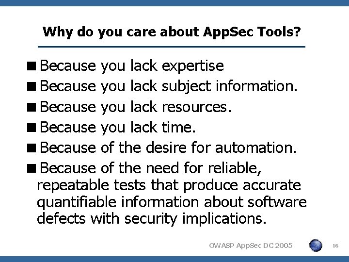Why do you care about App. Sec Tools? <Because you lack expertise <Because you
