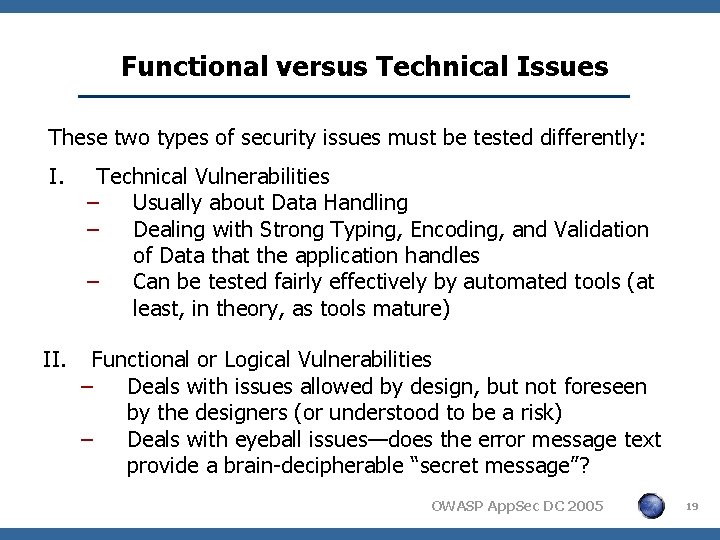 Functional versus Technical Issues These two types of security issues must be tested differently: