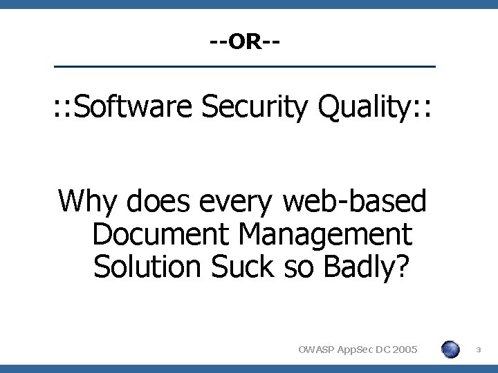 --OR-- : : Software Security Quality: : Why does every web-based Document Management Solution