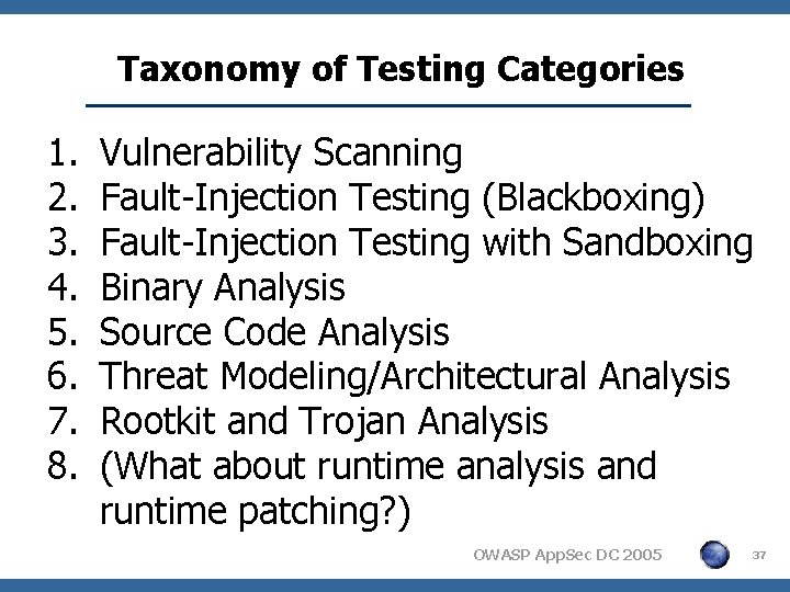 Taxonomy of Testing Categories 1. 2. 3. 4. 5. 6. 7. 8. Vulnerability Scanning