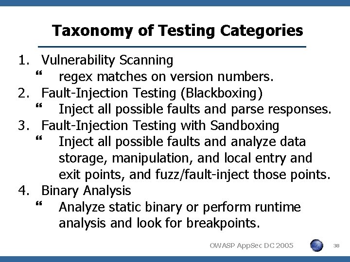 Taxonomy of Testing Categories 1. Vulnerability Scanning } regex matches on version numbers. 2.