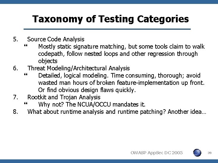 Taxonomy of Testing Categories 5. Source Code Analysis } Mostly static signature matching, but