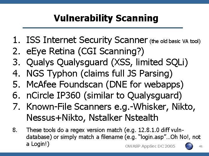 Vulnerability Scanning 1. 2. 3. 4. 5. 6. 7. ISS Internet Security Scanner (the
