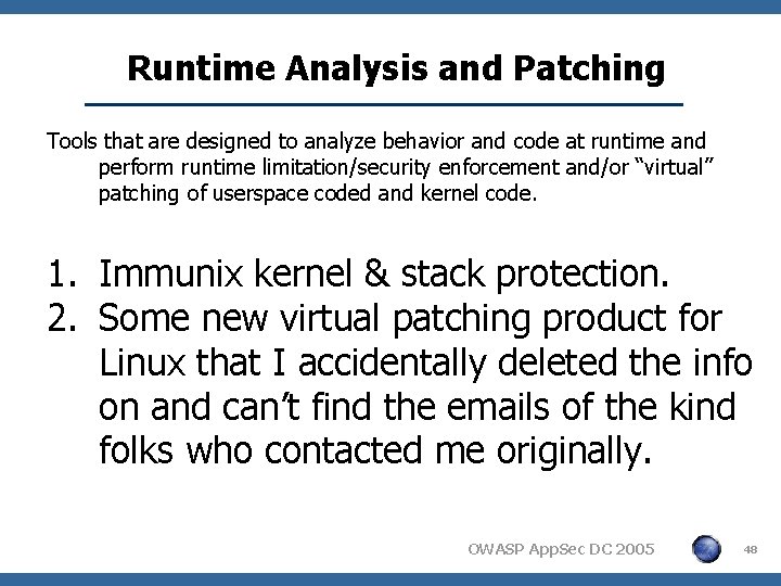 Runtime Analysis and Patching Tools that are designed to analyze behavior and code at