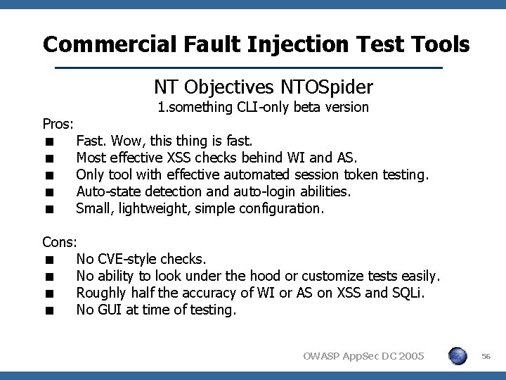 Commercial Fault Injection Test Tools NT Objectives NTOSpider 1. something CLI-only beta version Pros: