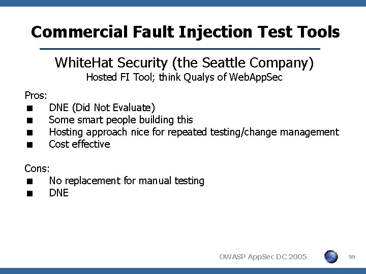 Commercial Fault Injection Test Tools White. Hat Security (the Seattle Company) Hosted FI Tool;