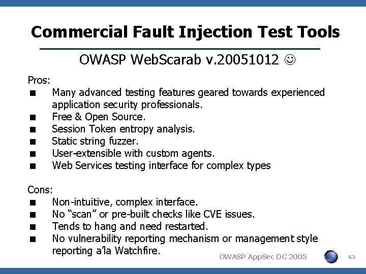 Commercial Fault Injection Test Tools OWASP Web. Scarab v. 20051012 Pros: < Many advanced