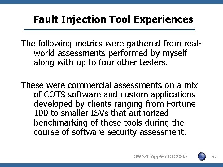 Fault Injection Tool Experiences The following metrics were gathered from realworld assessments performed by