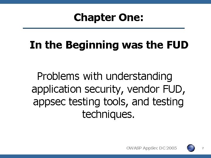 Chapter One: In the Beginning was the FUD Problems with understanding application security, vendor