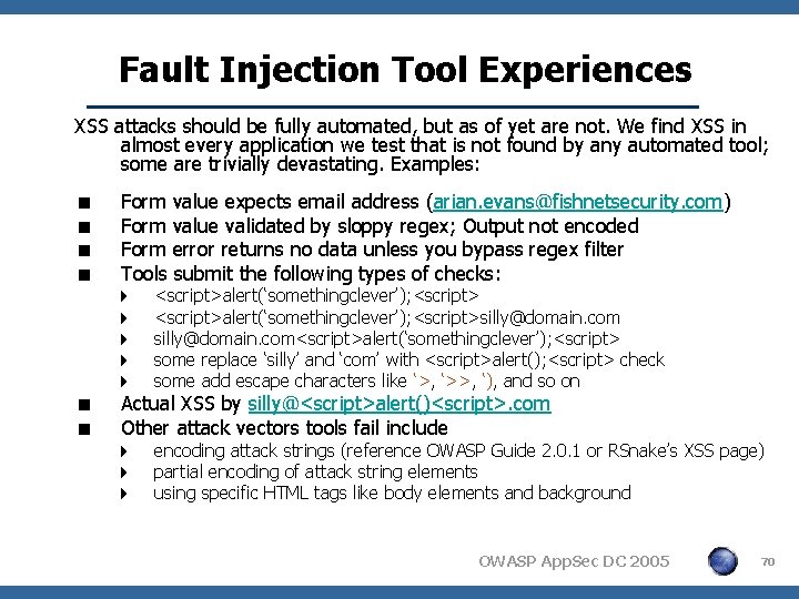 Fault Injection Tool Experiences XSS attacks should be fully automated, but as of yet