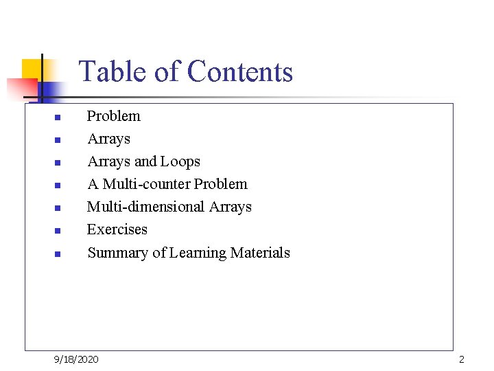 Table of Contents n n n n Problem Arrays and Loops A Multi-counter Problem