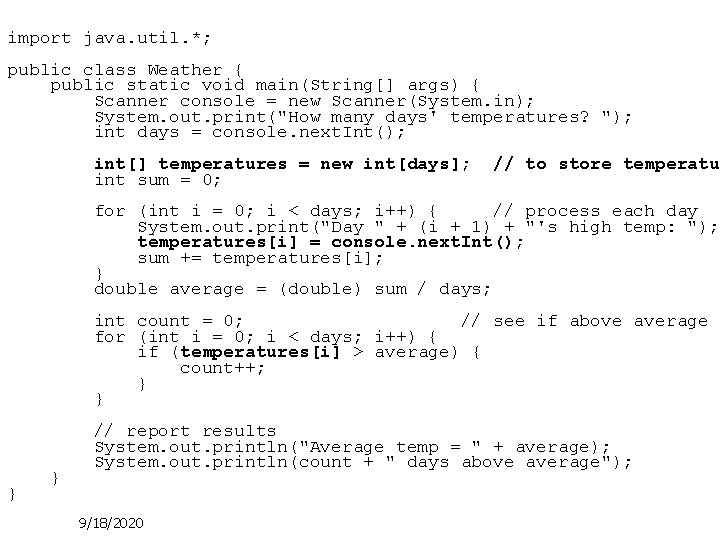 import java. util. *; public class Weather { public static void main(String[] args) {