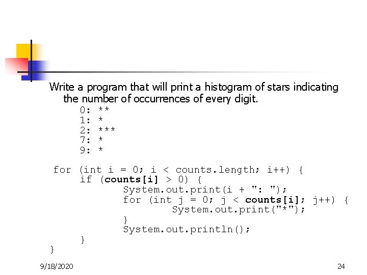 Write a program that will print a histogram of stars indicating the number of