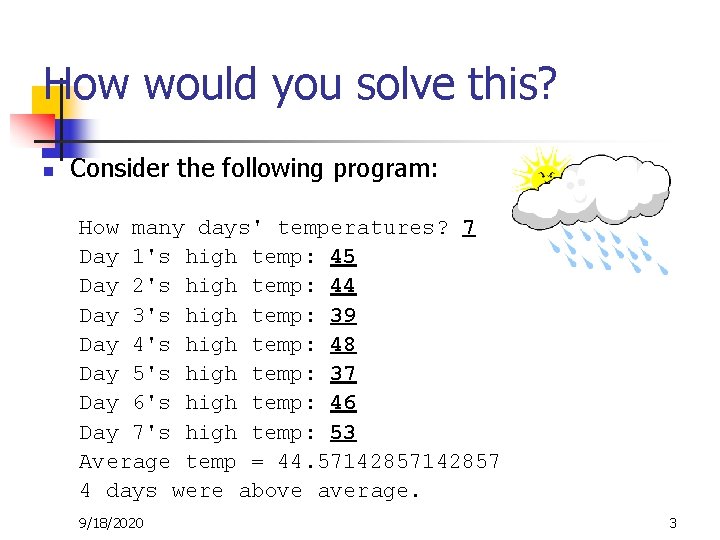 How would you solve this? n Consider the following program: How many days' temperatures?