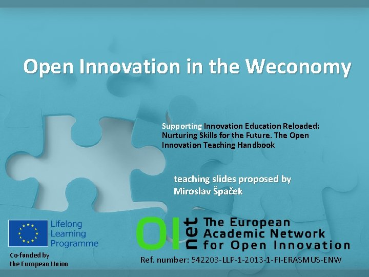 Open Innovation in the Weconomy Supporting Innovation Education Reloaded: Nurturing Skills for the Future.