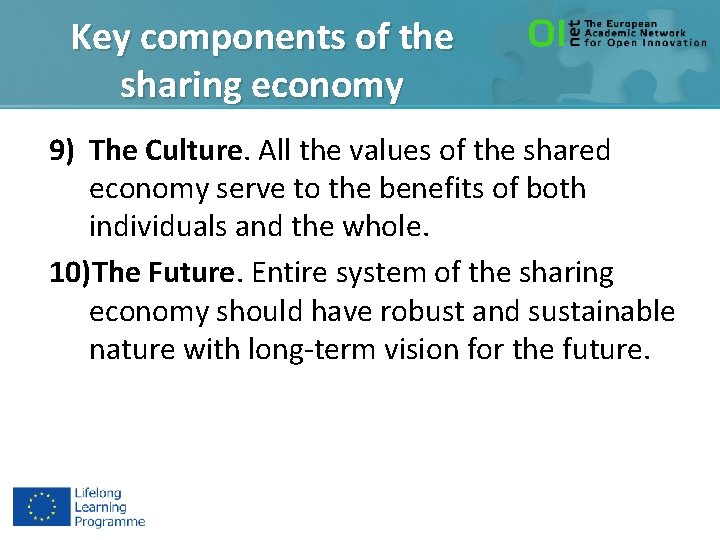 Key components of the sharing economy 9) The Culture. All the values of the