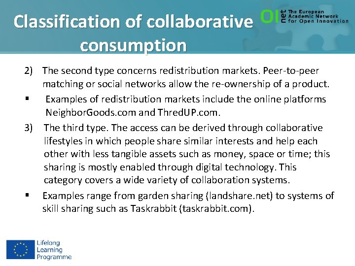 Classification of collaborative consumption 2) The second type concerns redistribution markets. Peer-to-peer matching or