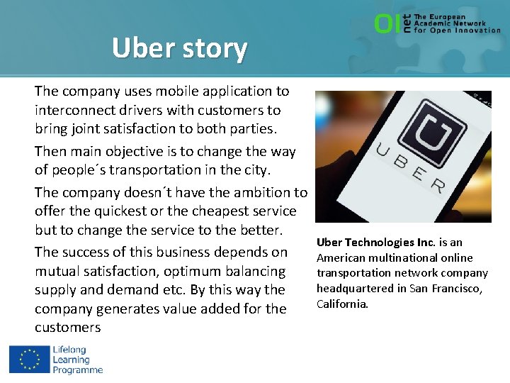 Uber story The company uses mobile application to interconnect drivers with customers to bring