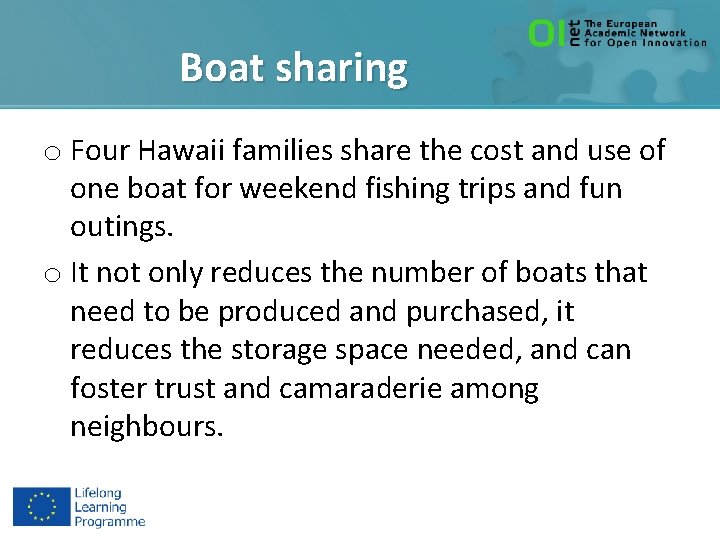 Boat sharing o Four Hawaii families share the cost and use of one boat