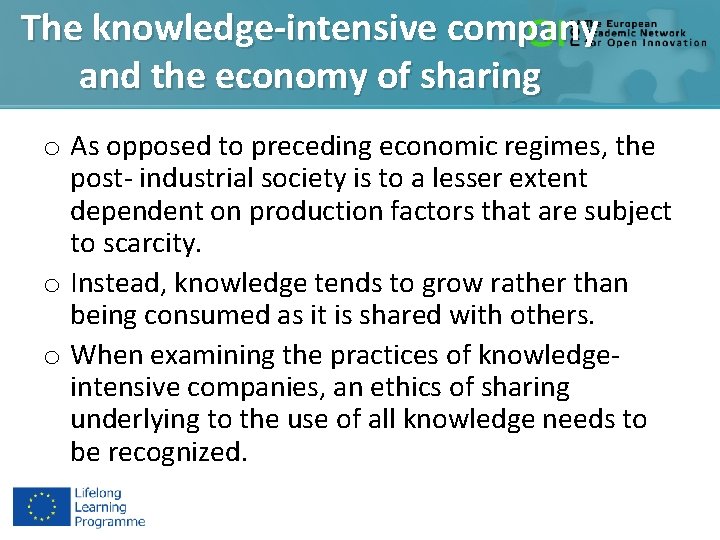 The knowledge-intensive company and the economy of sharing o As opposed to preceding economic