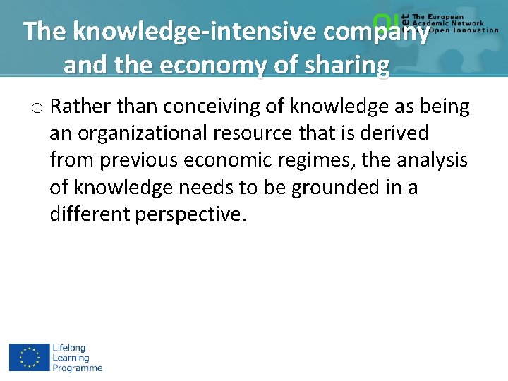 The knowledge-intensive company and the economy of sharing o Rather than conceiving of knowledge
