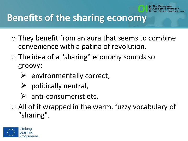 Benefits of the sharing economy o They benefit from an aura that seems to