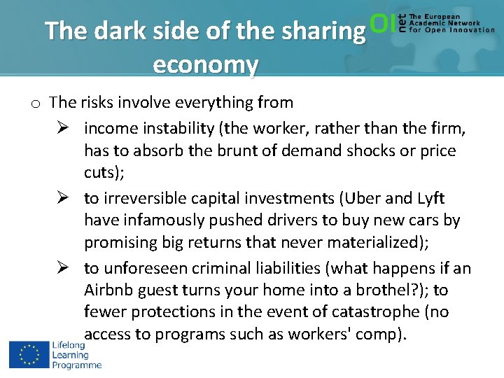 The dark side of the sharing economy o The risks involve everything from Ø