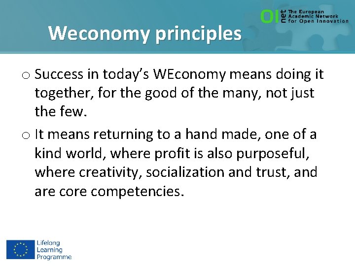 Weconomy principles o Success in today’s WEconomy means doing it together, for the good
