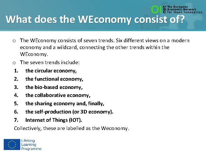 What does the WEconomy consist of? o The WEconomy consists of seven trends. Six