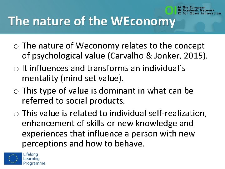 The nature of the WEconomy o The nature of Weconomy relates to the concept