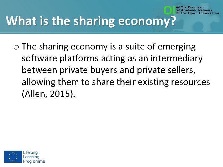 What is the sharing economy? o The sharing economy is a suite of emerging