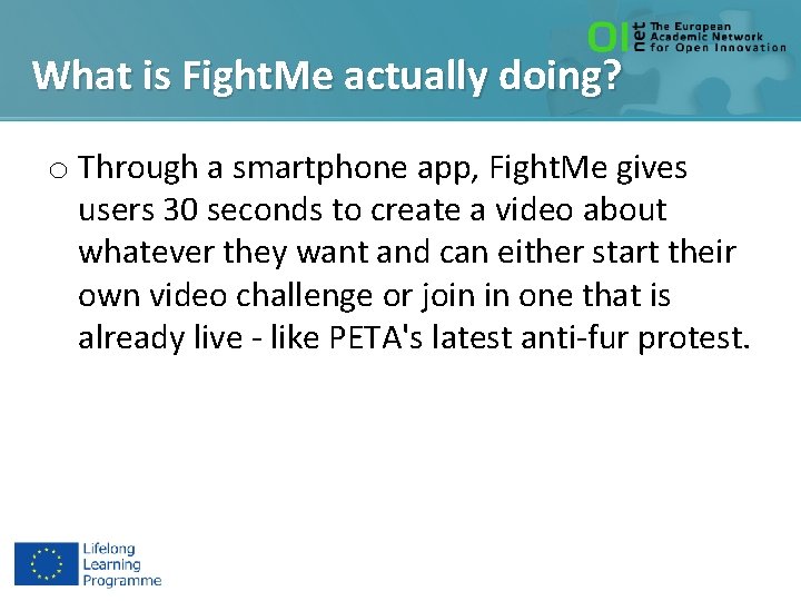 What is Fight. Me actually doing? o Through a smartphone app, Fight. Me gives