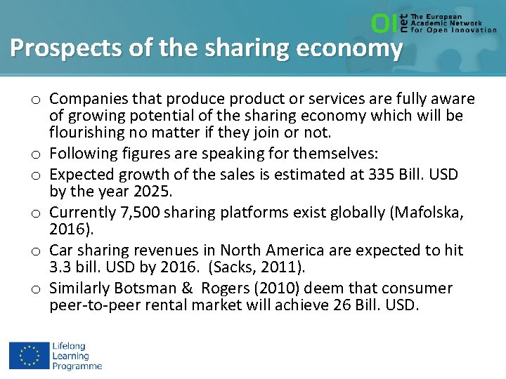 Prospects of the sharing economy o Companies that produce product or services are fully