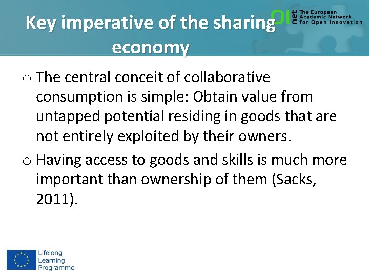 Key imperative of the sharing economy o The central conceit of collaborative consumption is