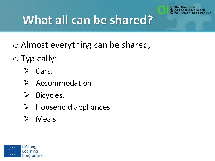 What all can be shared? o Almost everything can be shared, o Typically: Ø