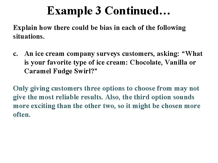 Example 3 Continued… Explain how there could be bias in each of the following