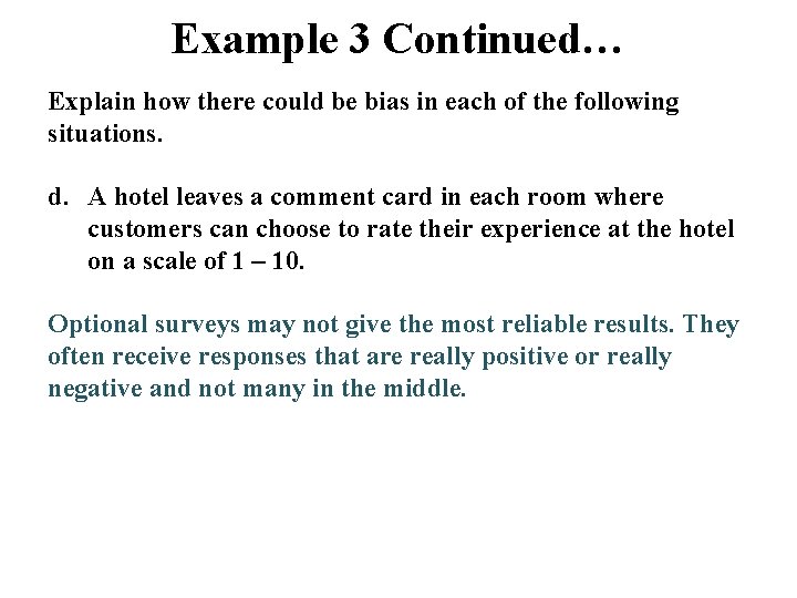 Example 3 Continued… Explain how there could be bias in each of the following