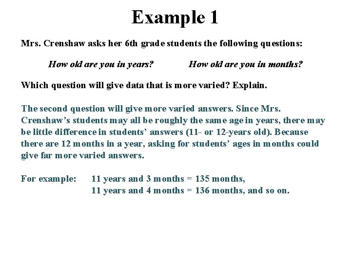 Example 1 Mrs. Crenshaw asks her 6 th grade students the following questions: How