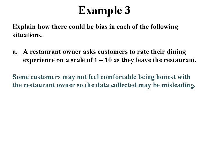 Example 3 Explain how there could be bias in each of the following situations.