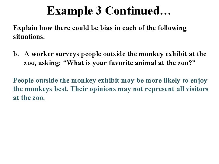 Example 3 Continued… Explain how there could be bias in each of the following
