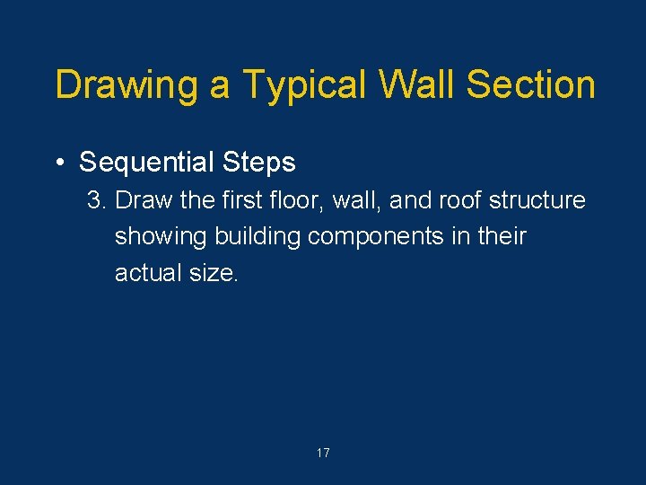 Drawing a Typical Wall Section • Sequential Steps 3. Draw the first floor, wall,