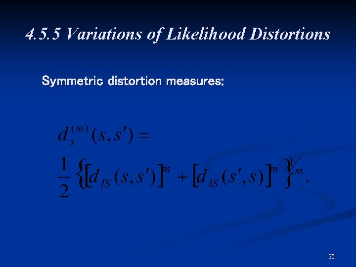 4. 5. 5 Variations of Likelihood Distortions Symmetric distortion measures: 35 