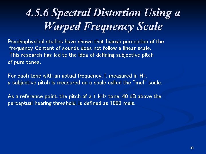 4. 5. 6 Spectral Distortion Using a Warped Frequency Scale Psychophysical studies have shown